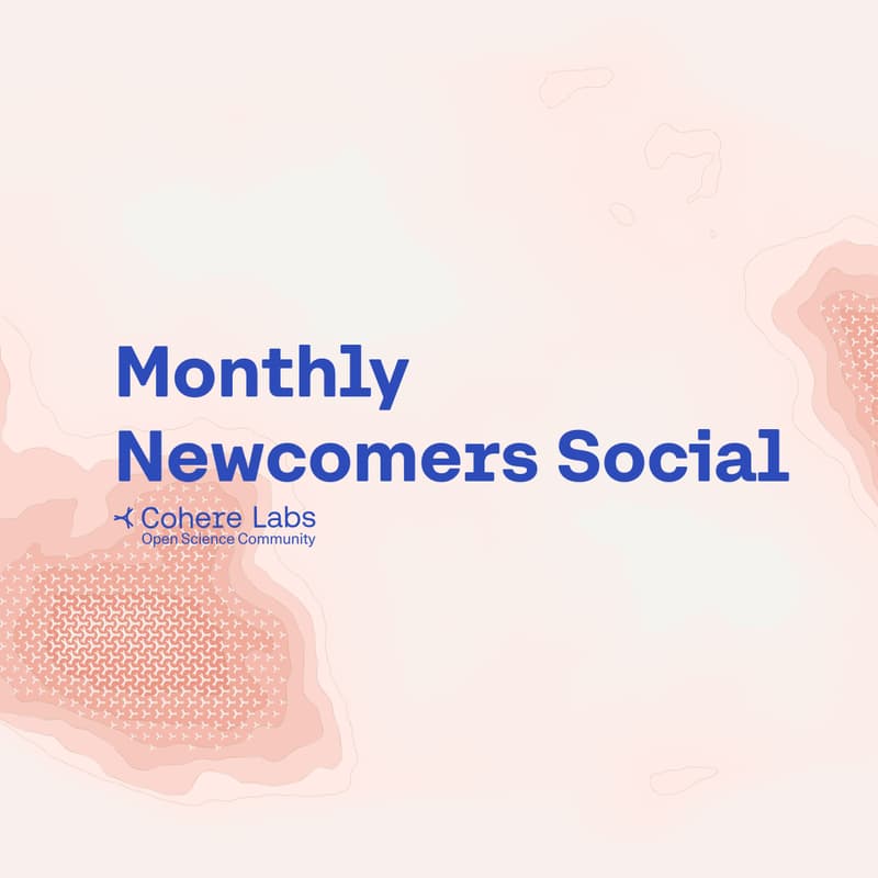 Cover Image for Cohere Labs - Monthly Newcomers Social