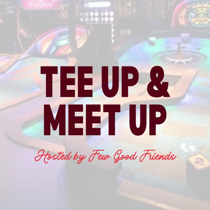 Cover Image for Tee Up & Meet Up