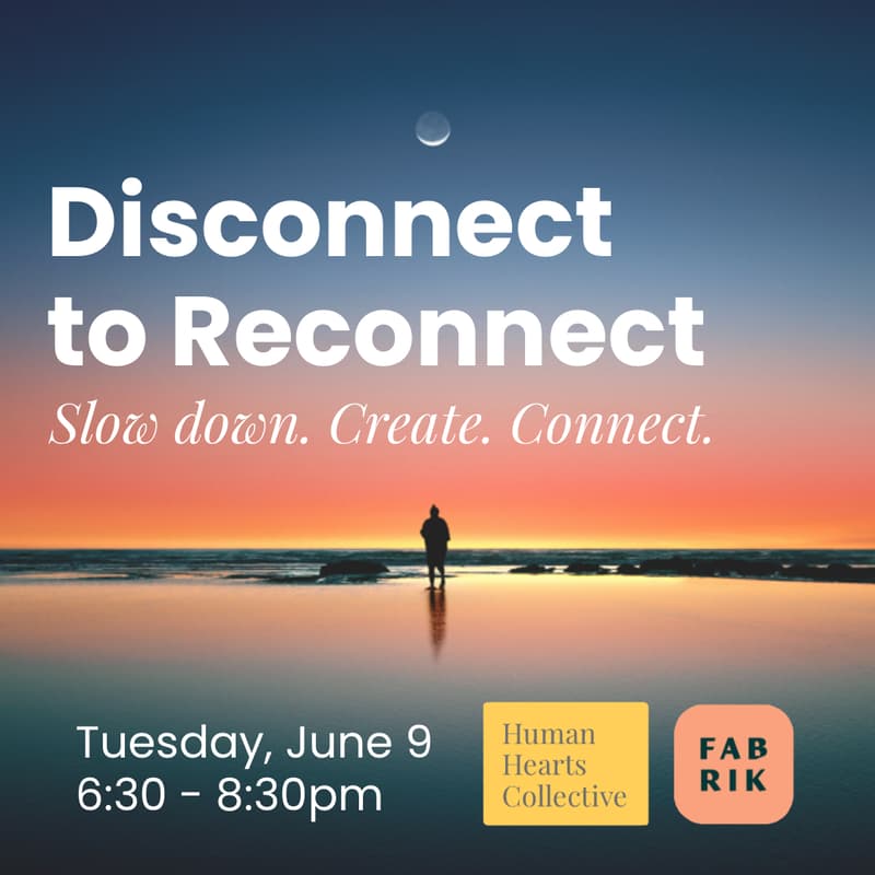 Cover Image for Disconnect to Reconnect - a night to slow down, create, and connect.