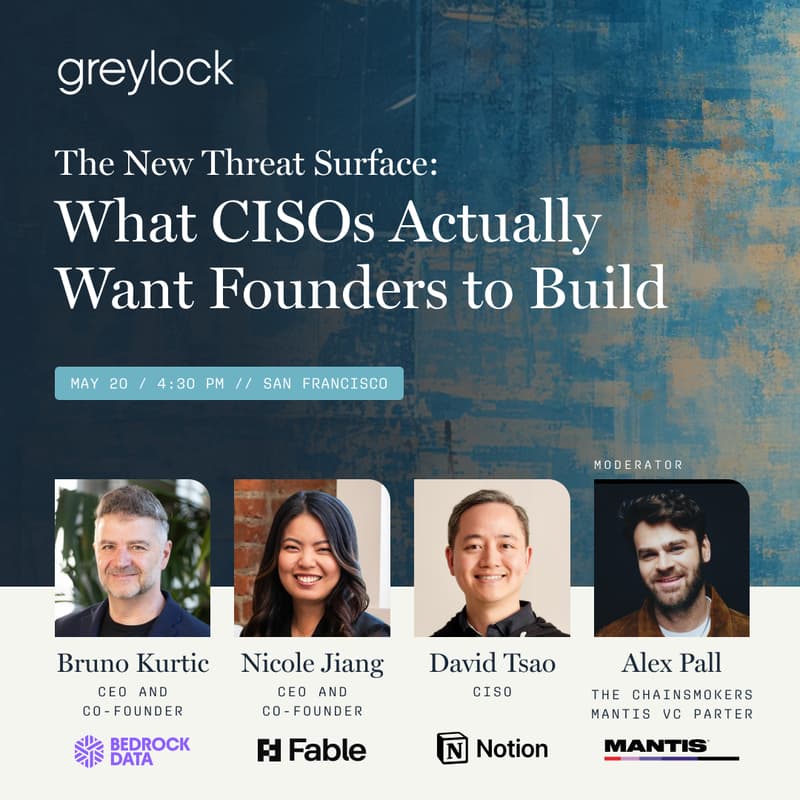 Cover Image for The New Threat Surface: What CISOs Actually Want Founders to Build. Co-hosted by Greylock and Mantis VC