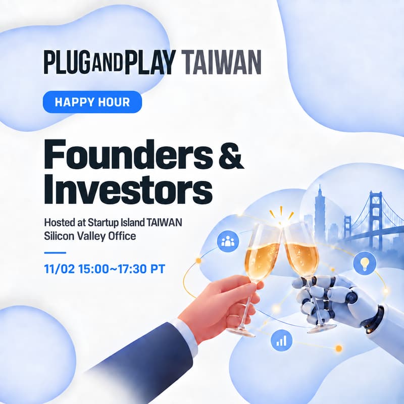 Cover Image for Plug and Play Taiwan x Silicon Valley Founders & Investors Happy Hour