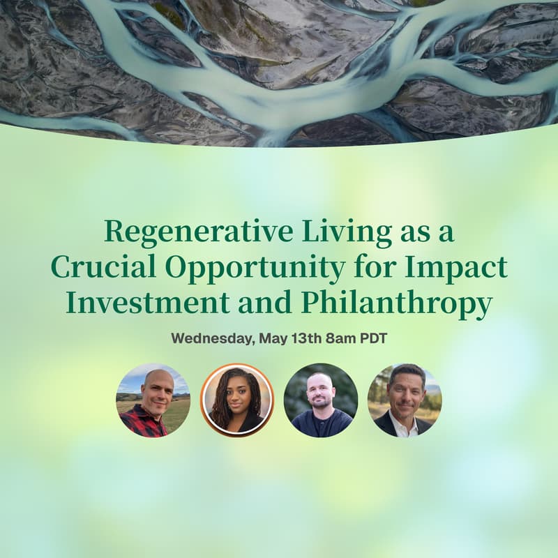 Cover Image for Regenerative Living as a Crucial Opportunity for Impact Investment and Philanthropy