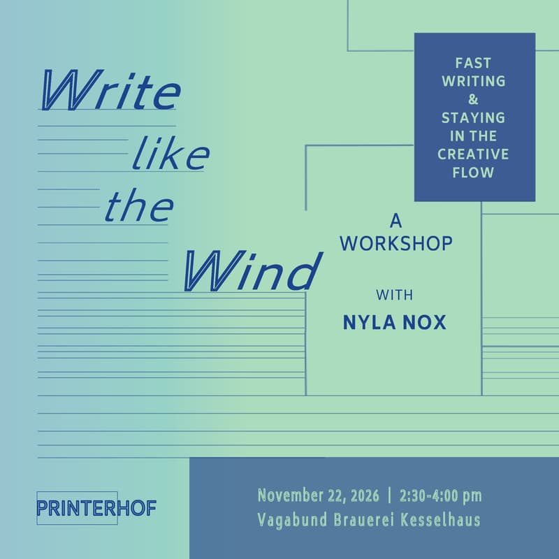 Cover Image for Write like the Wind, a workshop at PRINTERHOF Zine & Publishing Festival