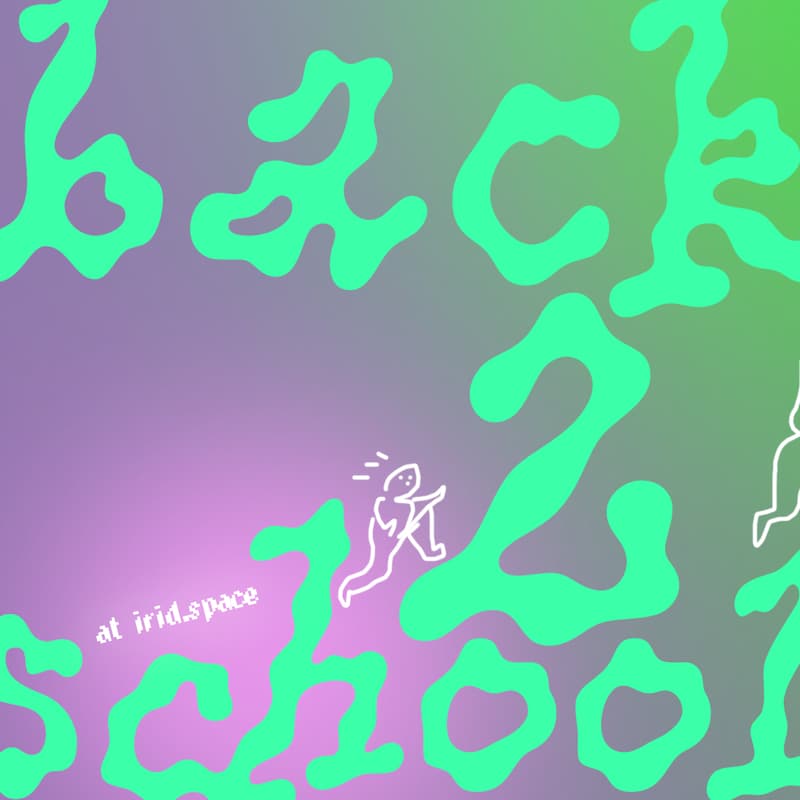 Cover Image for irid.space Back 2 School Meetup 🌱