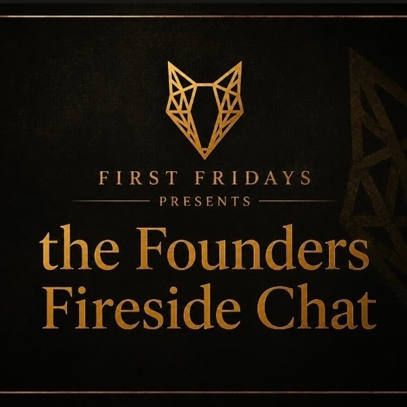 Cover Image for First Fridays Fireside Chat: "The Founder's Journey - How to Build, Scale & Thrive"