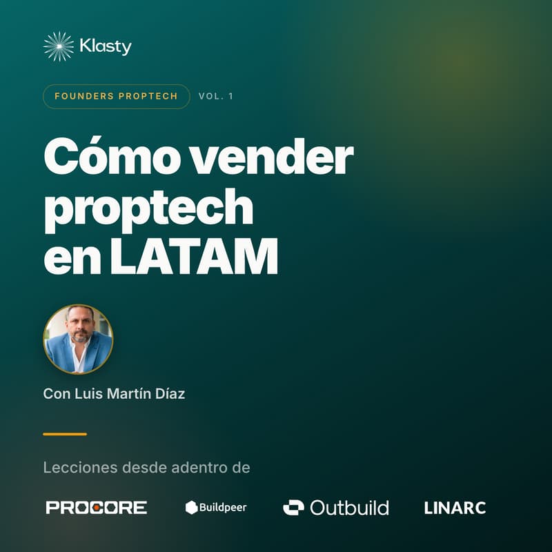Cover Image for Lecciones desde Adentro: Como Vender Prop tech En LATAM
