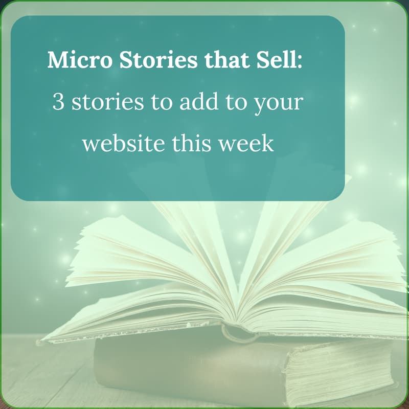 Cover Image for Micro Stories that Sell: 3 stories to add to your website this week