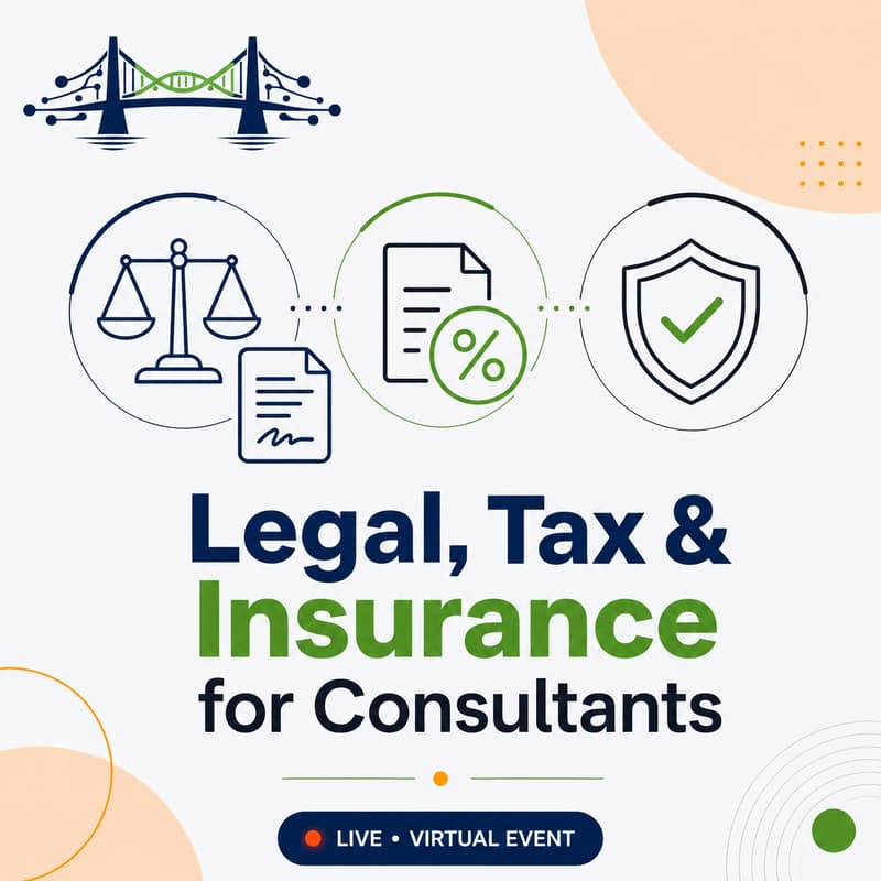 Cover Image for The Consultant's Edge: What Every Life Science & Tech Consultant Needs to Know About Legal, Tax & Insurance