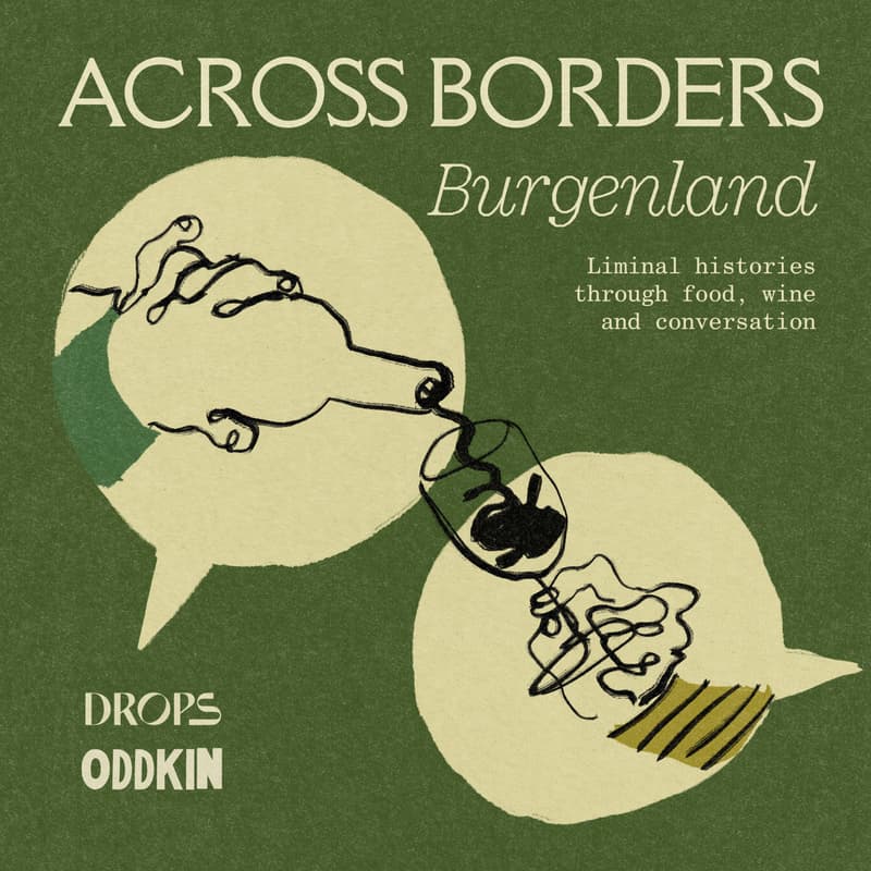 Cover Image for Across Borders: Burgenland - Liminal histories through food, wine and conversation