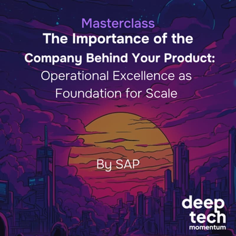 Cover Image for Masterclass | The Importance of the Company Behind Your Product: Operational Excellence as Foundation for Scale | SAP