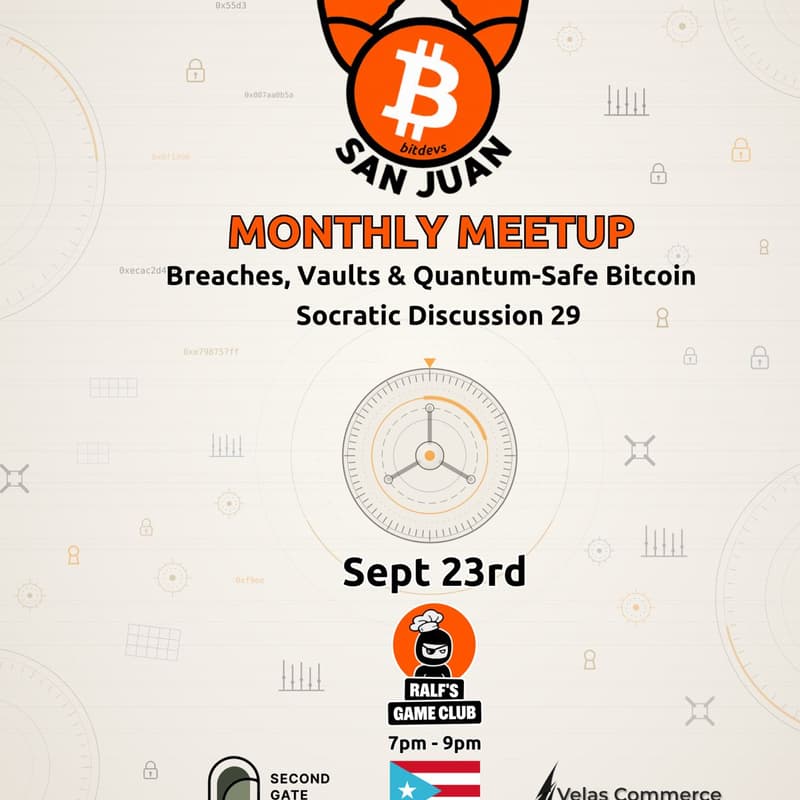 Cover Image for BitDevs San Juan Monthly Meetup: Breaches, Vaults & Quantum-Safe Bitcoin