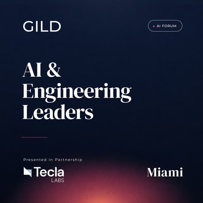 Cover Image for Miami GILD AI Forum x Tecla: AI and Engineering Leaders Dinner - Coral Gables