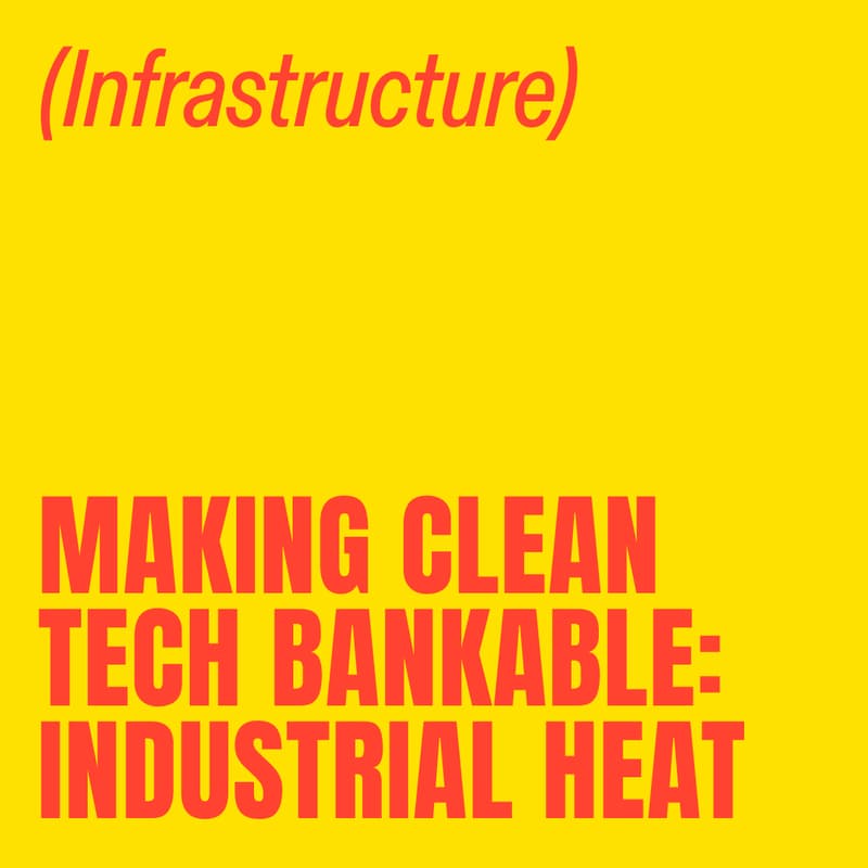 Cover Image for Making Clean Tech Bankable: Industrial Heat