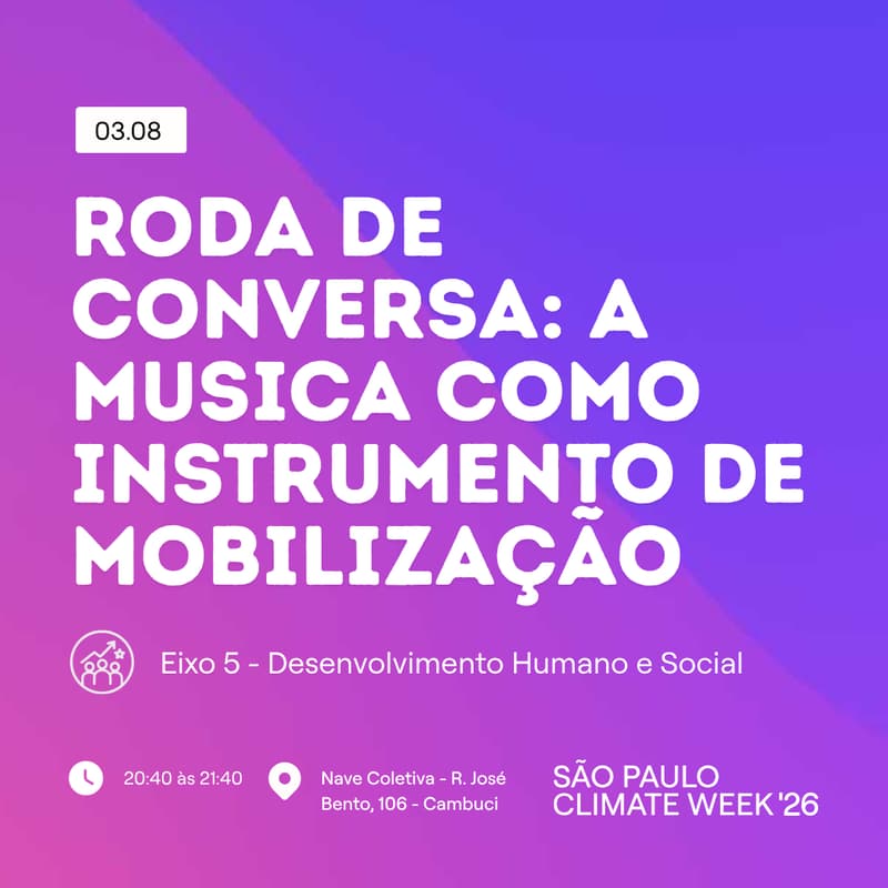 Cover Image for RODA DE CONVERSA: A MUSICA COMO INSTRUMENTO DE MOBILIZAÇÃO | SP Climate Week