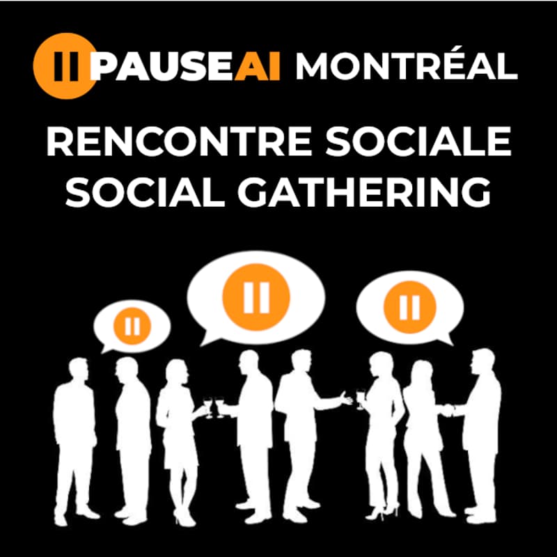 Cover Image for Rencontre sociale PauseAI Montréal | PauseAI Montreal social gathering