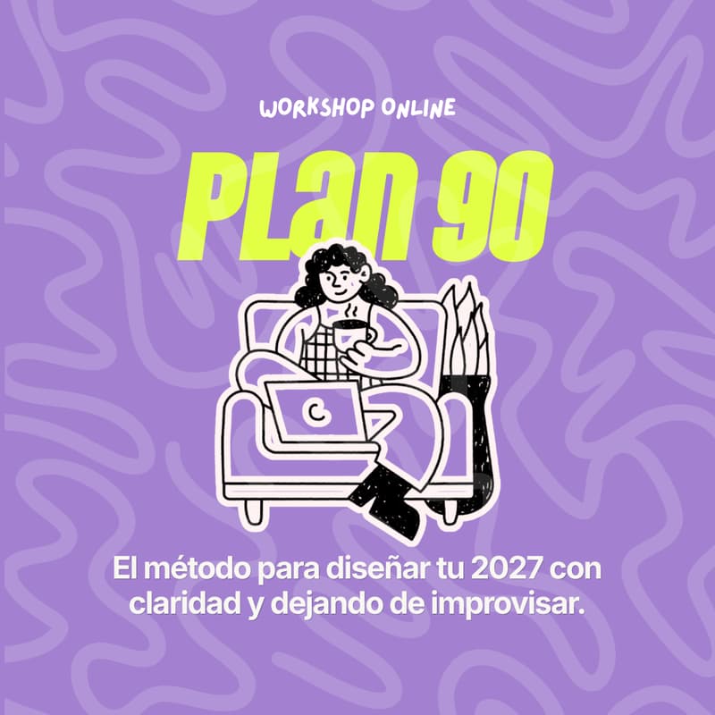 Cover Image for Workshop: Plan 90 — El método para diseñar tu 2027