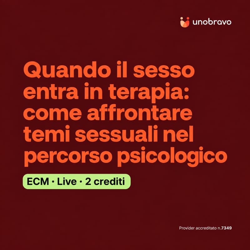 Cover Image for ECM - 1,5 crediti - Quando il sesso entra in terapia: come affrontare temi sessuali nel percorso psicologico
