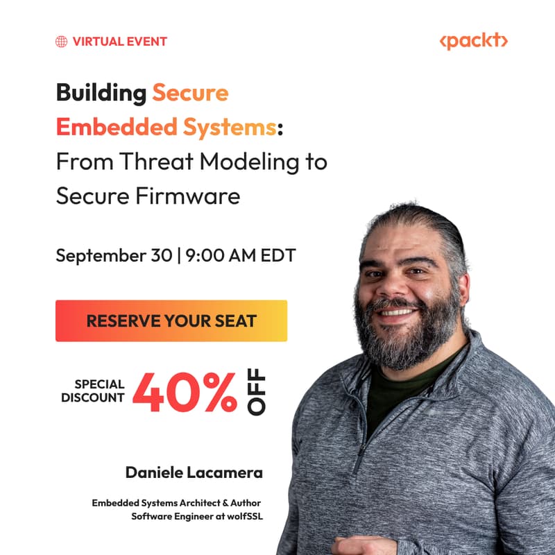 Cover Image for Building Secure Embedded Systems: From Threat Modeling to Secure Firmware