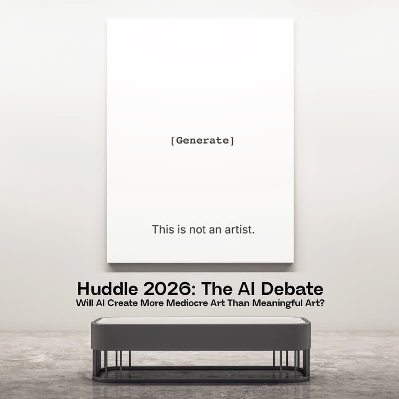 Cover Image for Huddle 2026: The AI Debate Will AI Help To Create More Mediocre Art Than Meaningful Art?