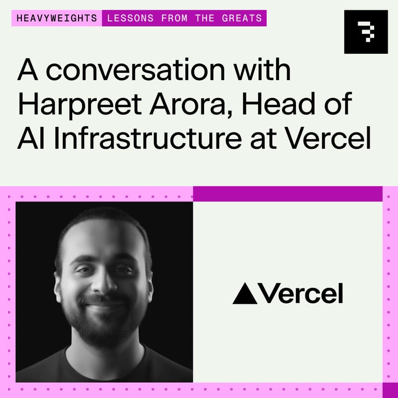 Cover Image for Harpreet Arora (Head of AI Infrastructure, Vercel) on open weight models in the enterprise