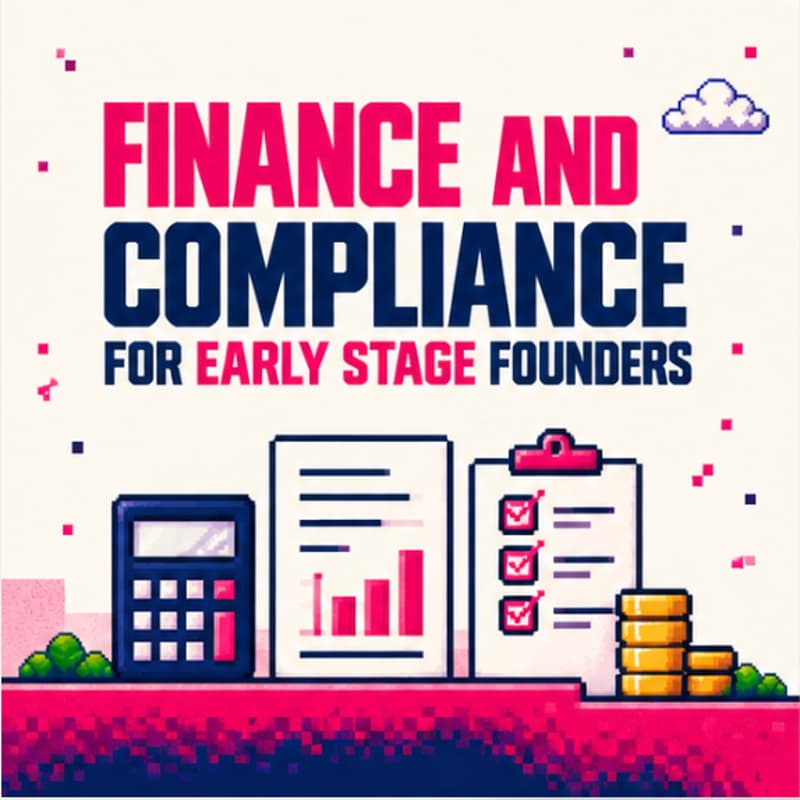Cover Image for Basics of Finance and Compliance for Early-Stage Founders