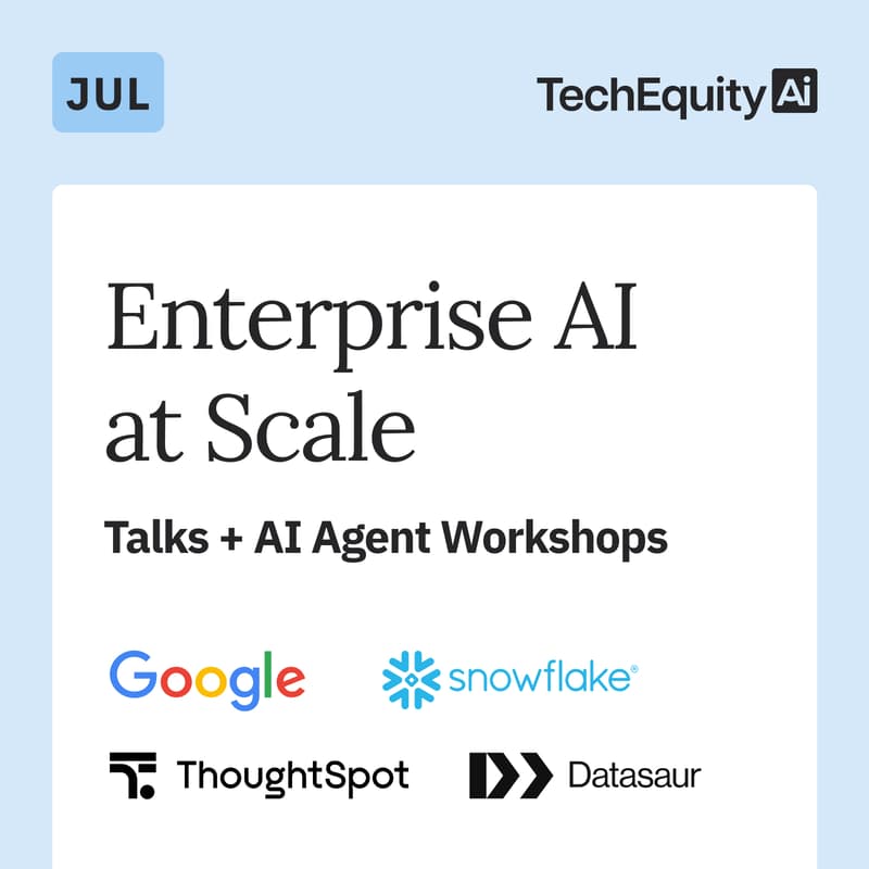 Cover Image for Enterprise AI at Scale: Talks + AI Agent Workshops, Ft Google, Snowflake, Thoughtspot & Datasaur