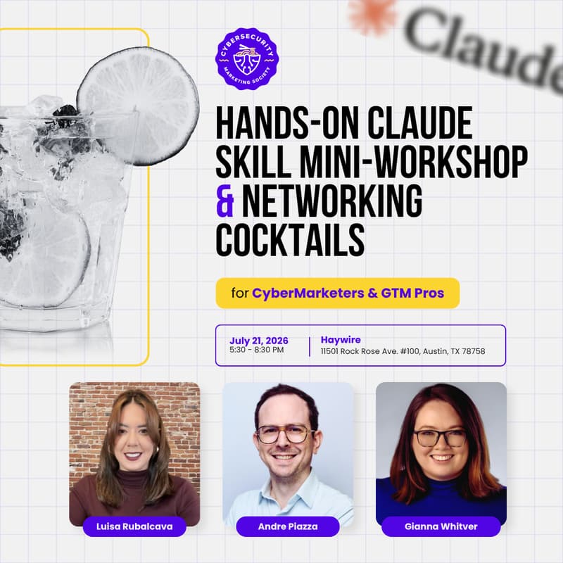 Cover Image for Hands-On Claude Skill Mini-Workshop & Networking Cocktails for CyberMarketers & GTM Pros