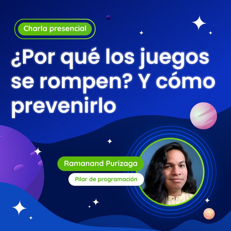 Cover Image for ¿Por qué los juegos se rompen? (y cómo prevenirlo) con Ramanand Purizaga