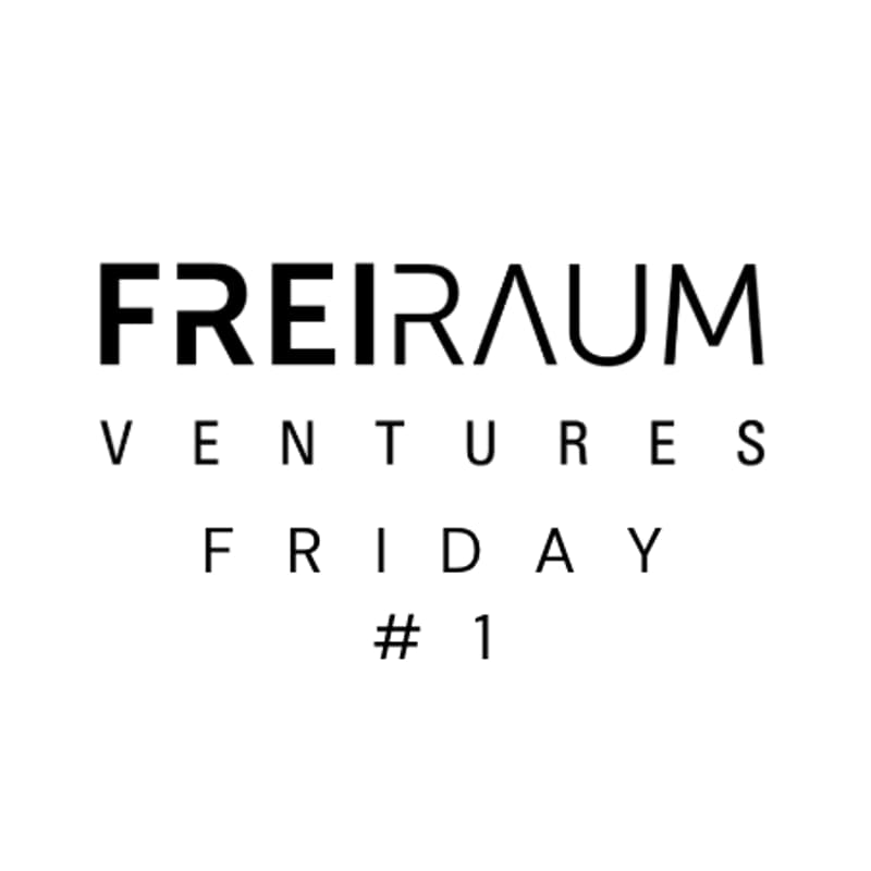 Cover Image for Freiraum Ventures Friday: Early Stage, Open Minded #1
