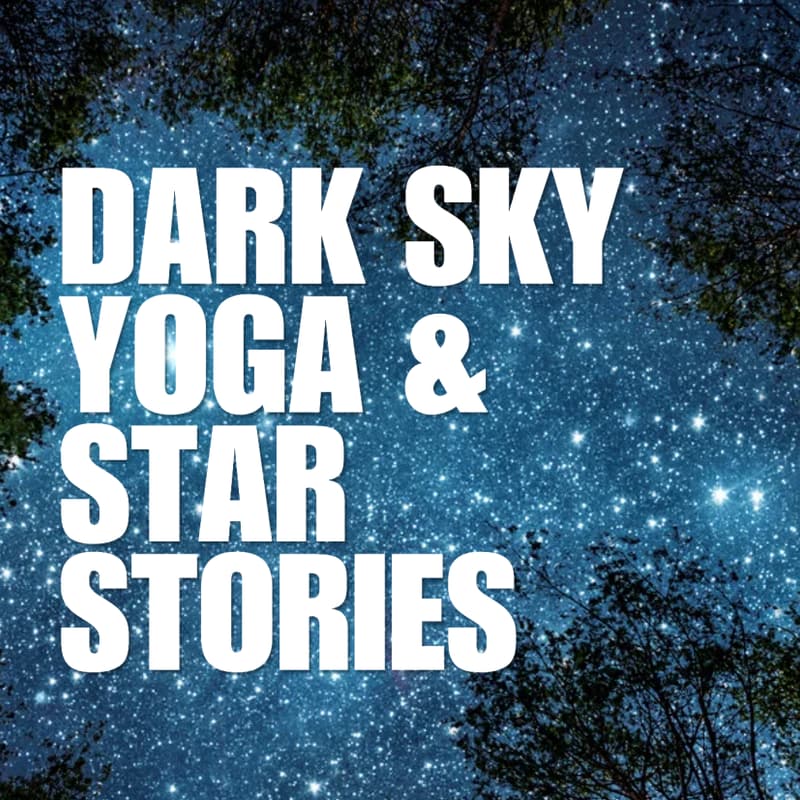 Cover Image for Dark Sky Yoga & Star Stories