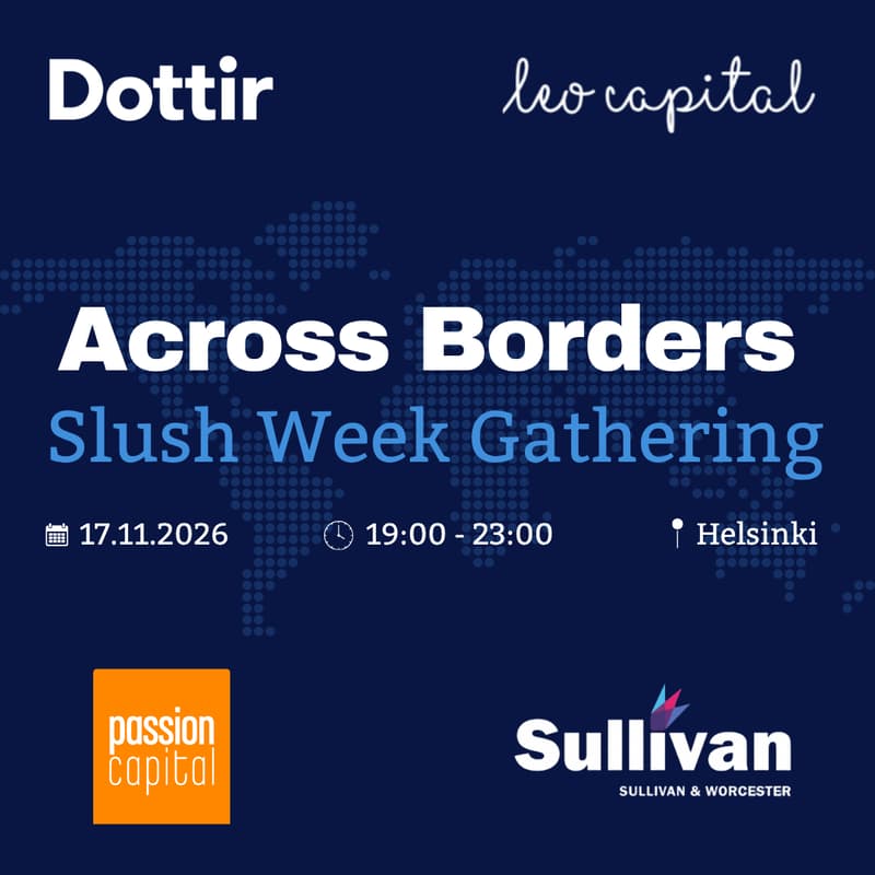 Cover Image for Across Borders - a Slush Week Gathering by Dottir, Leo Capital, Passion Capital and Sullivan & Worcester
