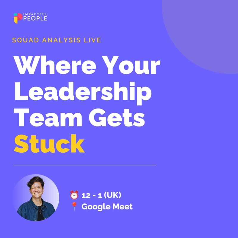 Cover Image for Squad Analysis Live: Where Your Leadership Team Gets Stuck