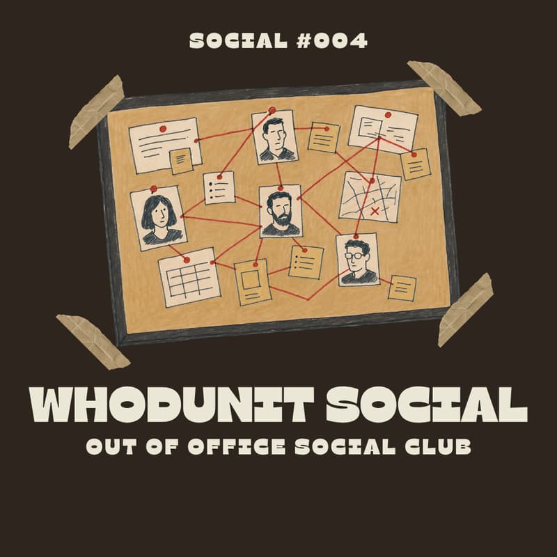 Cover Image for Social 004: Whodunit Social
