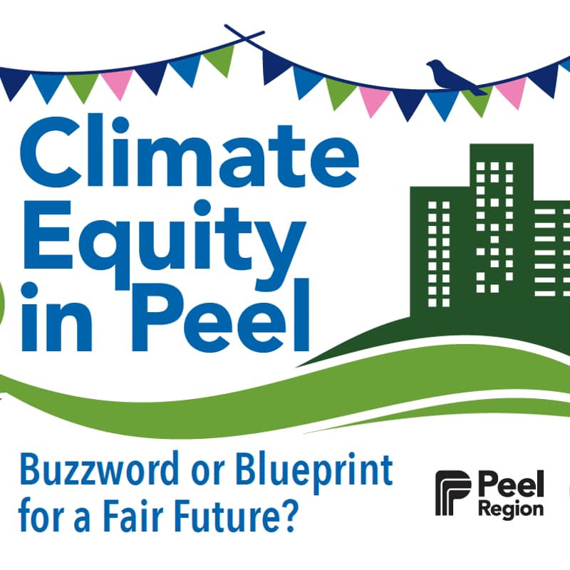 Cover Image for Climate Equity in Peel: Buzzword or Blueprint for Fair Future