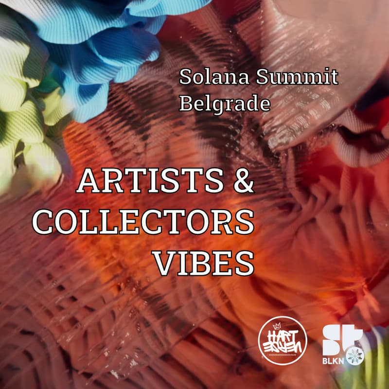 Cover Image for Artists & Collectors Vibes @ Solana Summit Serbia