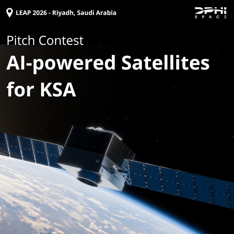 Cover Image for Pitch Contest: AI-powered Satellites for KSA | DPhi Space x LEAP 2026