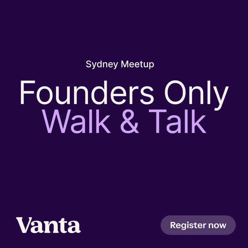 Cover Image for Vanta Sydney Founders In-person Morning Meetup – Walk and Talk