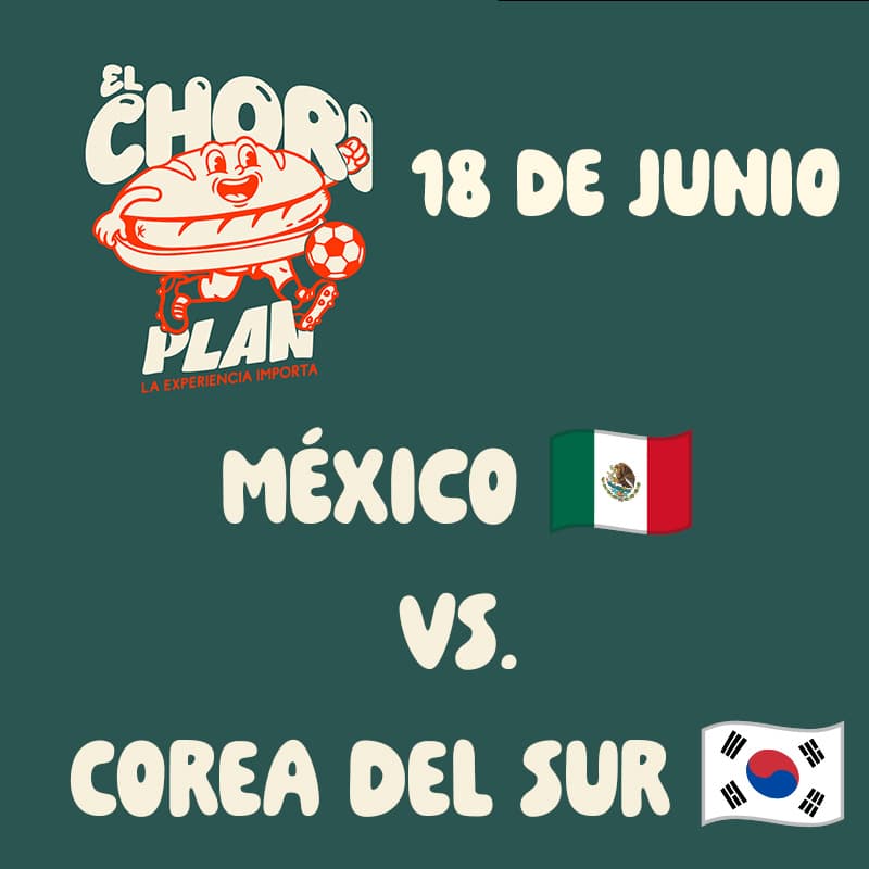 Cover Image for Choriplán: 🇲🇽 México vs Corea de Sur 🇰🇷
