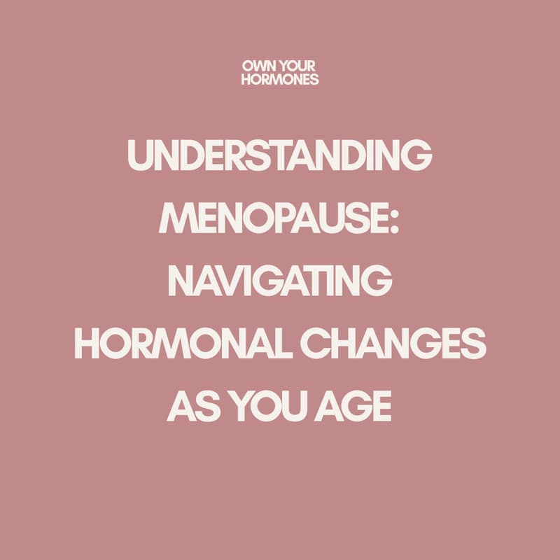 Cover Image for Understanding Menopause: Navigating Hormonal Changes as You Age
