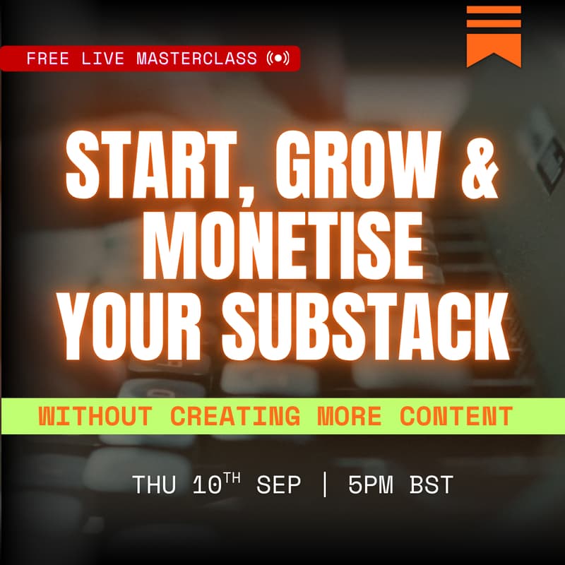 Cover Image for START, GROW & MONETISE YOUR SUBSTACK