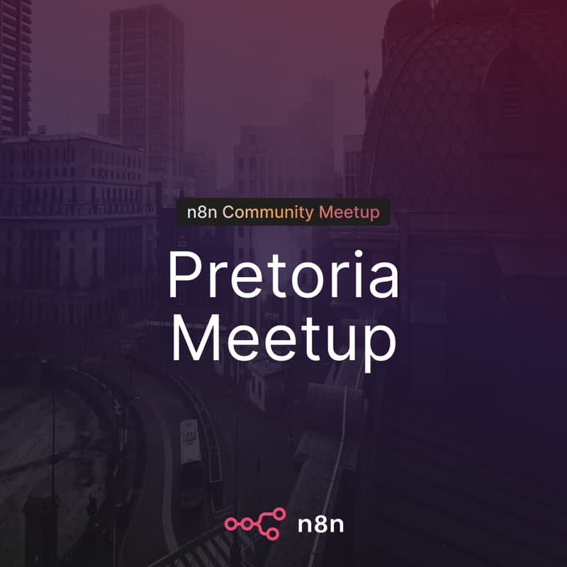 Cover Image for n8n Meet Up Pretoria: Automation as tool to drive growth