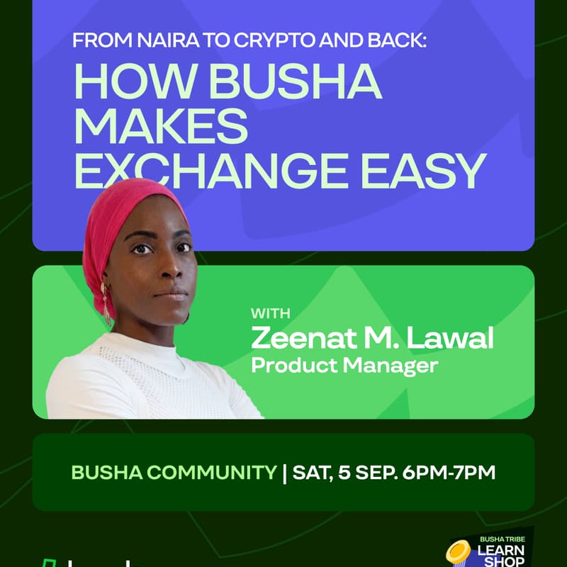 Cover Image for From Naira to Crypto and Back: How Busha Makes Exchange Easy ( Learnshop )