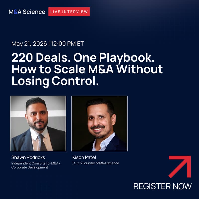Cover Image for M&A Science Live - 220 Deals. One Playbook. How to Scale M&A Without Losing Control.