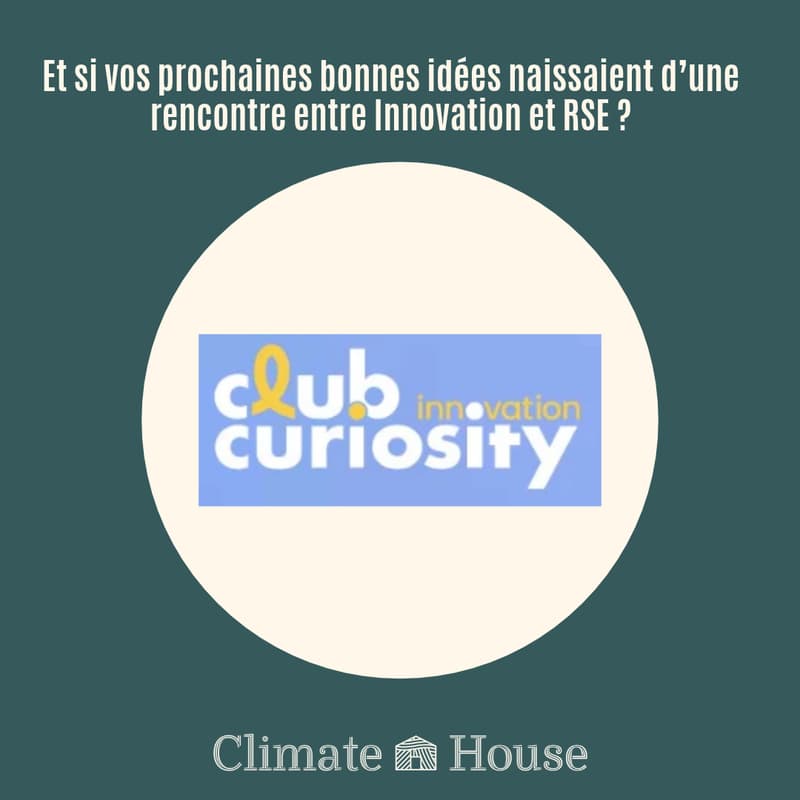 Cover Image for Club Innovation Curiosity x Climate House