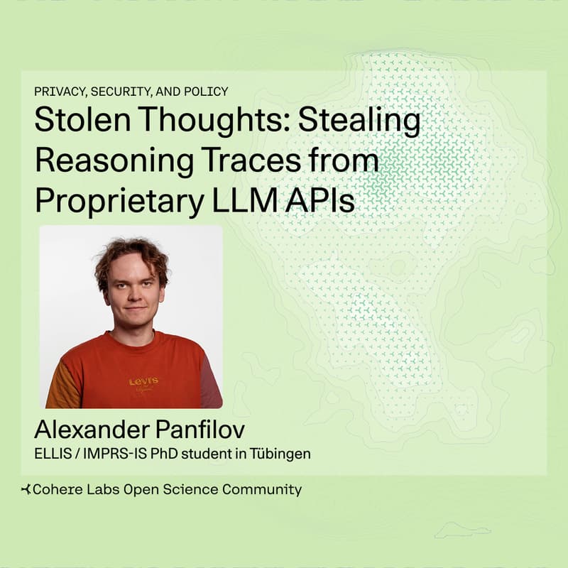 Cover Image for Alexander Panfilov - Stolen Thoughts: Stealing Reasoning Traces from Proprietary LLM APIs
