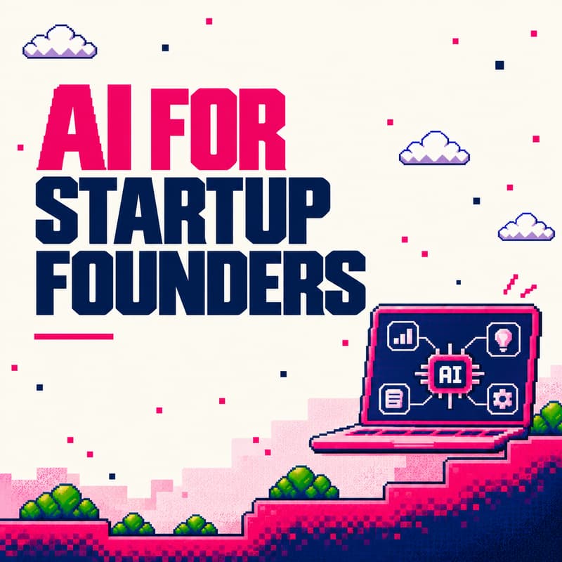 Cover Image for AI Essentials for Startup Founders