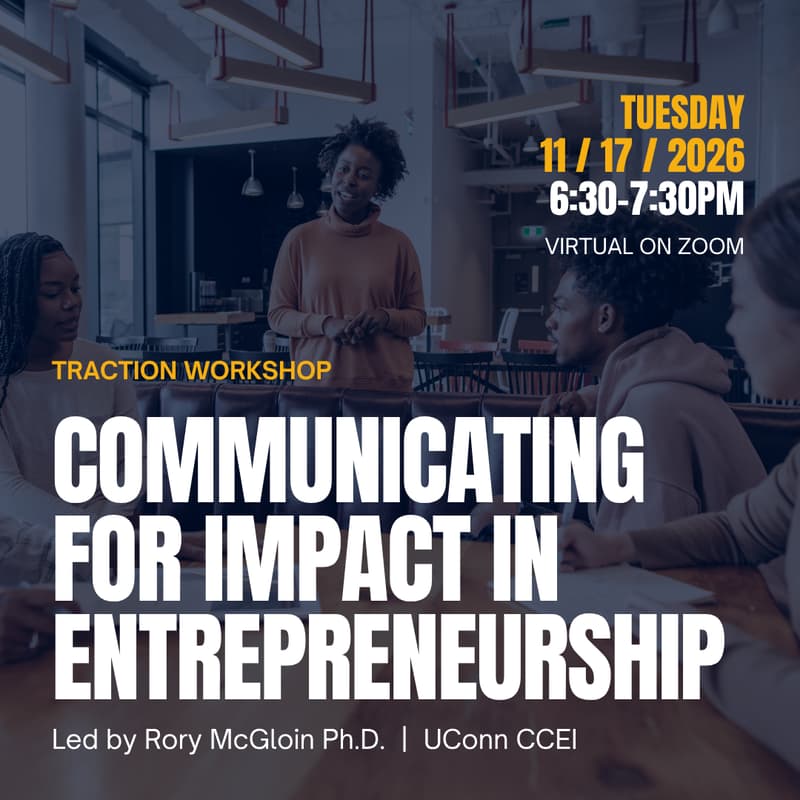 Cover Image for CCEI Traction Workshop: Communicating for Impact in Entrepreneurship