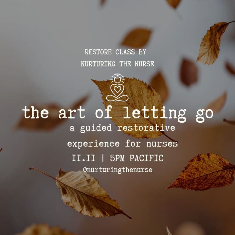 Cover Image for the art of letting go 🍂 | a guided RESTORE class for nurses