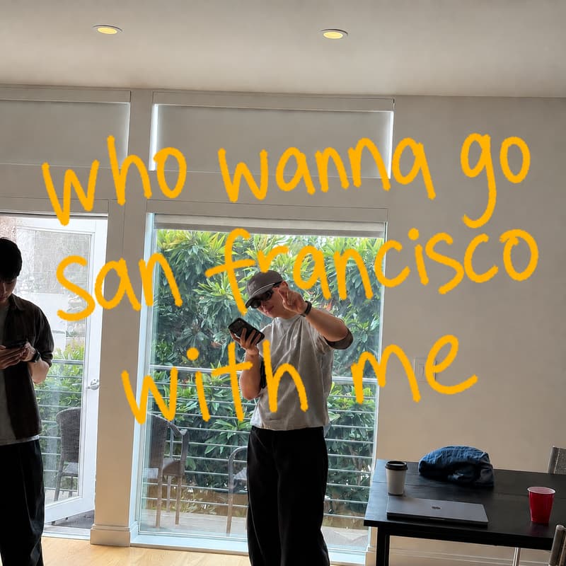 Cover Image for anyone wanna go to san francisco with me?