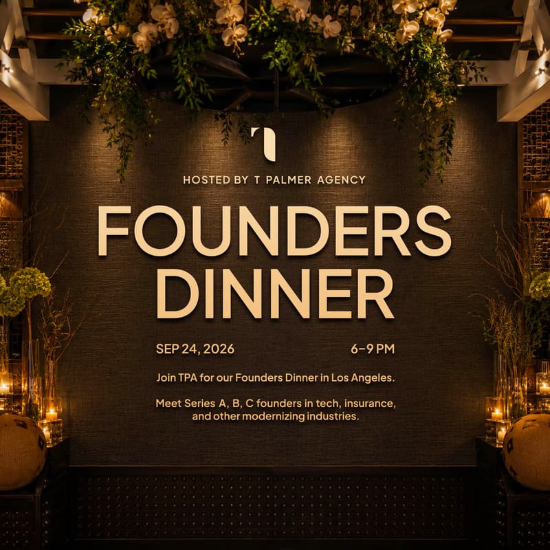 Cover Image for LA Founders Dinner | Hosted by: T Palmer Agency